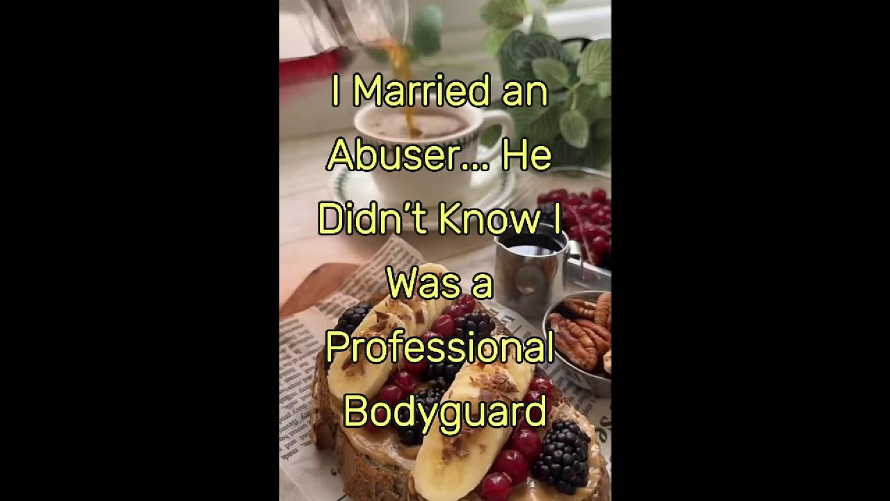 I Married an Abuser... He Didn't Know I was a Professional Bodyguard