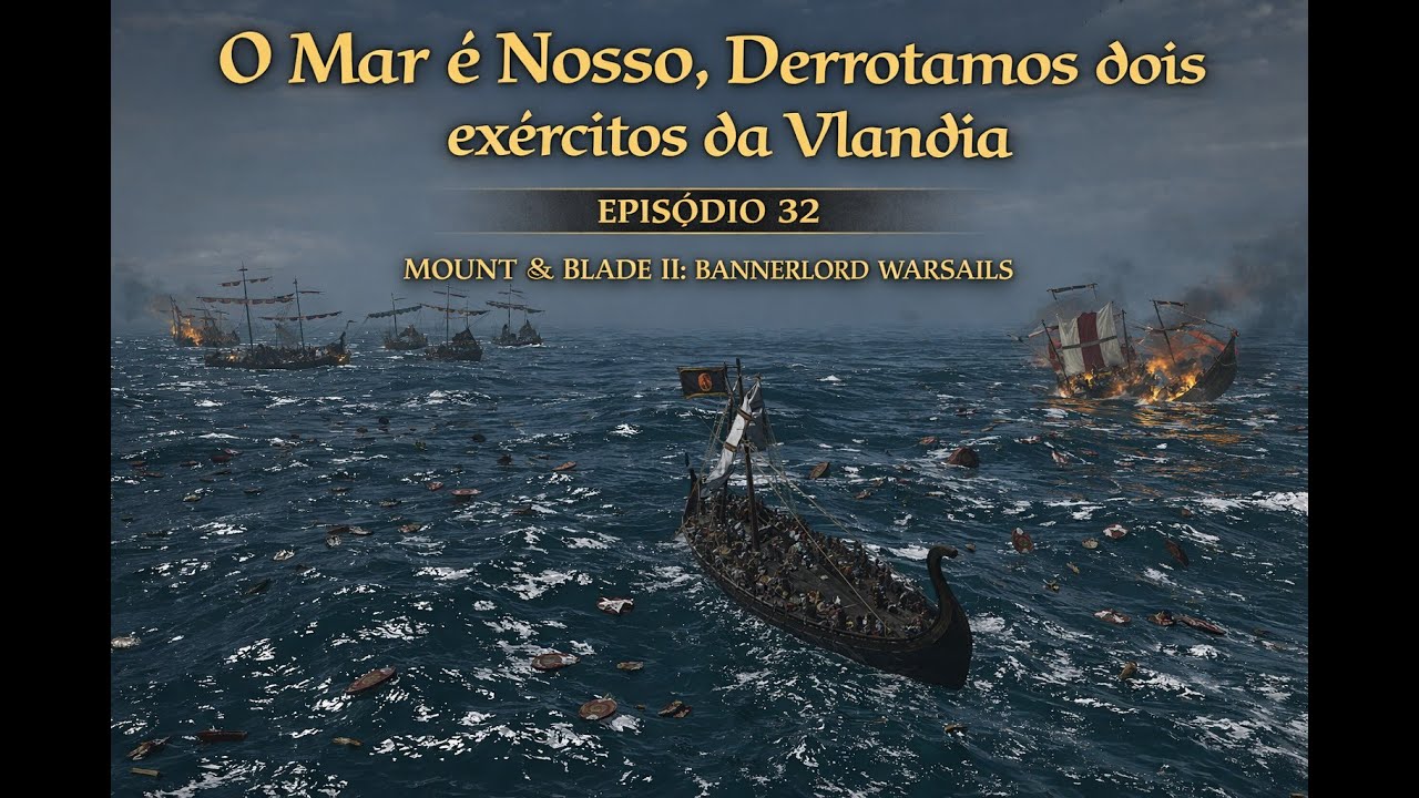 O Mar é Nosso! Derrotamos Dois Exércitos da Vlandia ⚔️🌊 | Bannerlord War Sails – Ep. 32