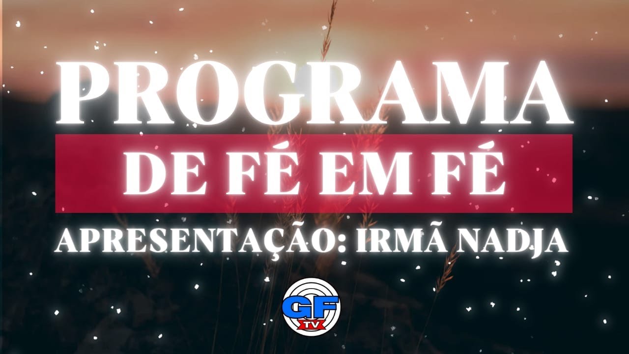 A PALAVRA DE DEUS (Programa de fé em fé) 09/02/2025