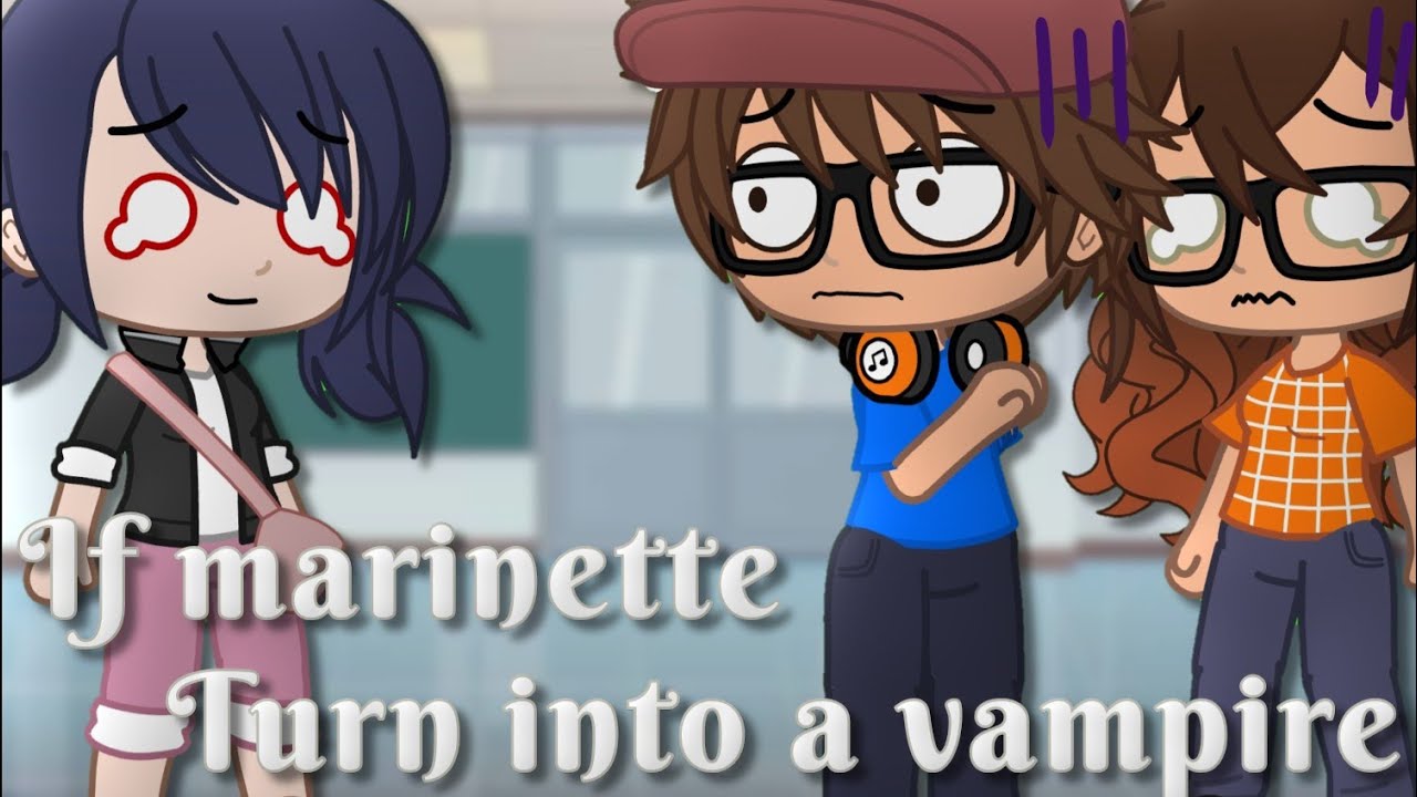 If marinette turn into a vampire ||Miraculous Ladybug [MLB] skit|| Gacha Club ||part 2||
