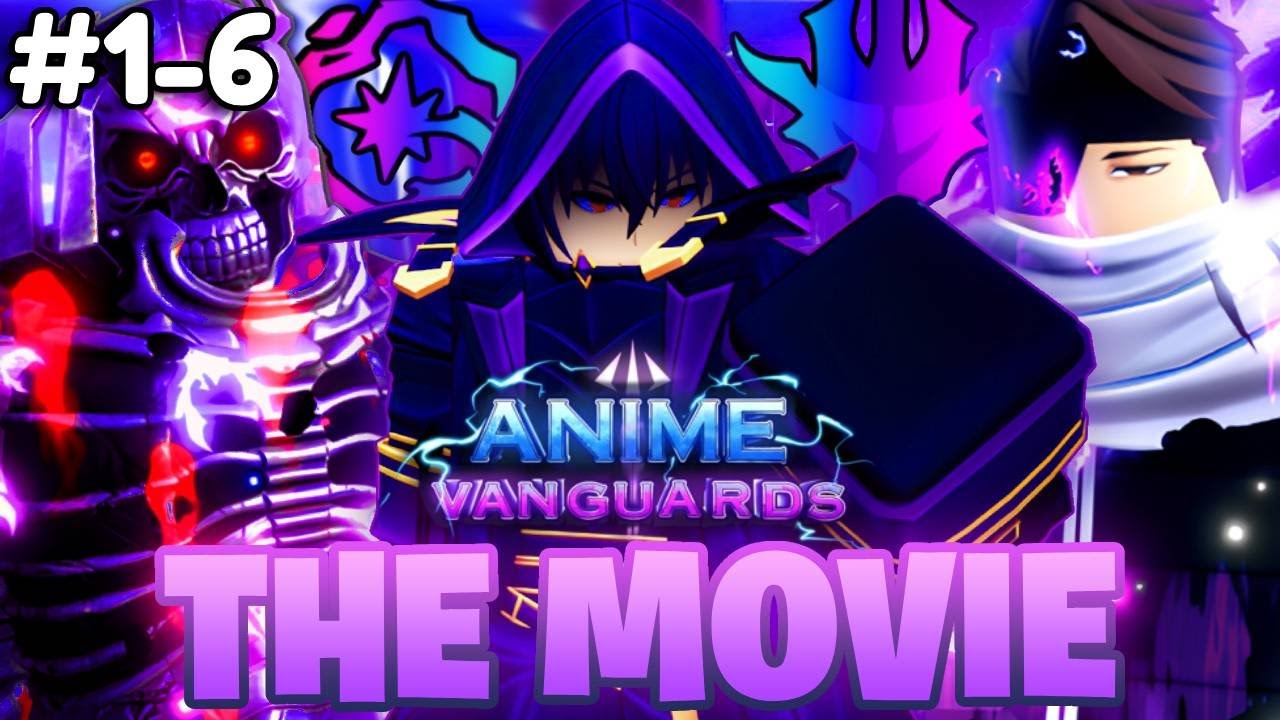 Noob To Pro Ep 1-6 | Completing Anime Vanguards... (The Movie)