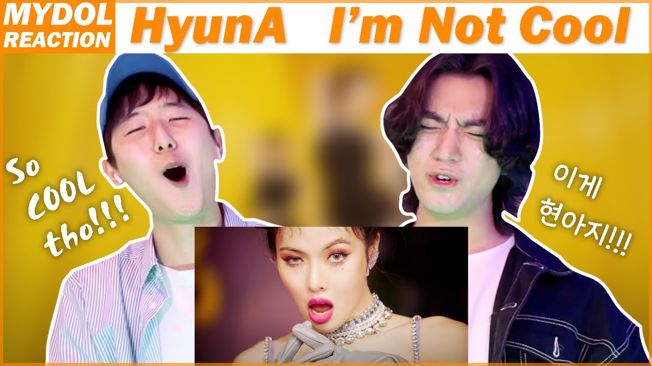 Eng) HyunA 현아 'I'm Not Cool' MV REACTION | 현아 I'm Not Cool 뮤직비디오 리액션 | MYDOL 마이돌