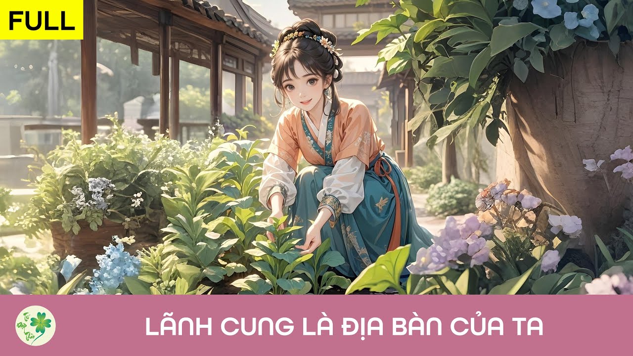 [FULL Audio] Lãnh cung là địa bàn của ta