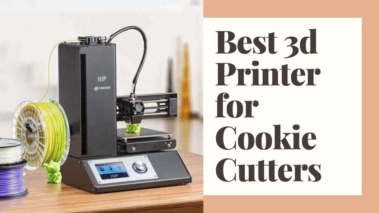 The 6 Best 3d Printer for Cookie Cutters Review in 2023