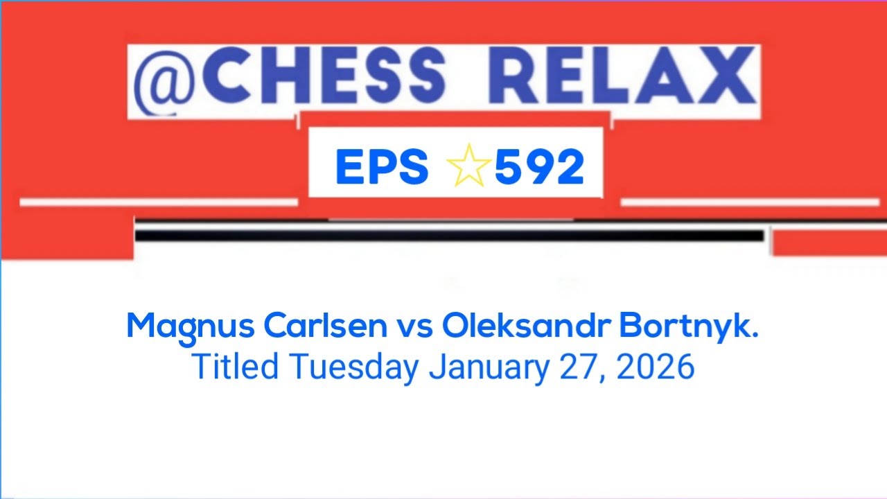 Magnus Carlsen vs Oleksandr Bortnyk. Titled Tuesday.January 27, 2026