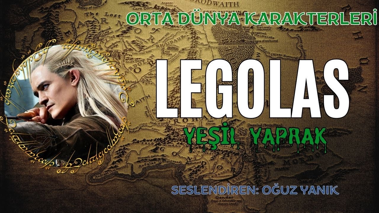 LEGOLAS'ın HİKAYESİ (Orta Dünya Karakterleri - Tolkien Evreni) Sesli Hikaye