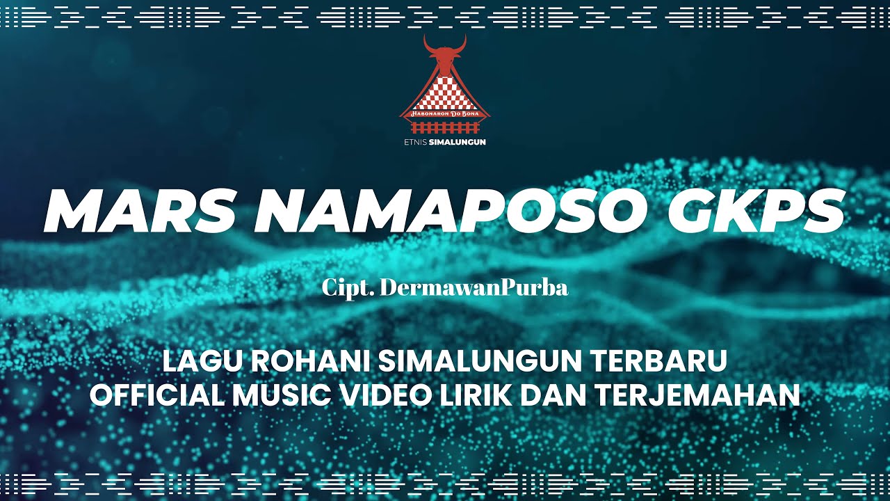 MARS NAMAPOSO GKPS TERBARU | CIPT. DERMAWAN PURBA| ETNIS SIMALUNGUN