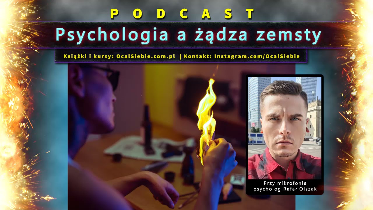 PODCAST Psychologia a żądza zemsty i pragnienie odwetu - psycholog Rafał Olszak