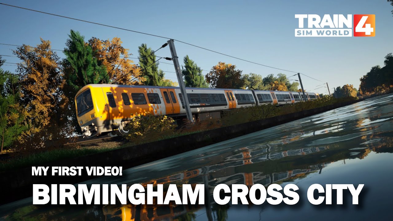 MY FIRST VIDEO! - Birmingham Cross City - Train Sim World 4