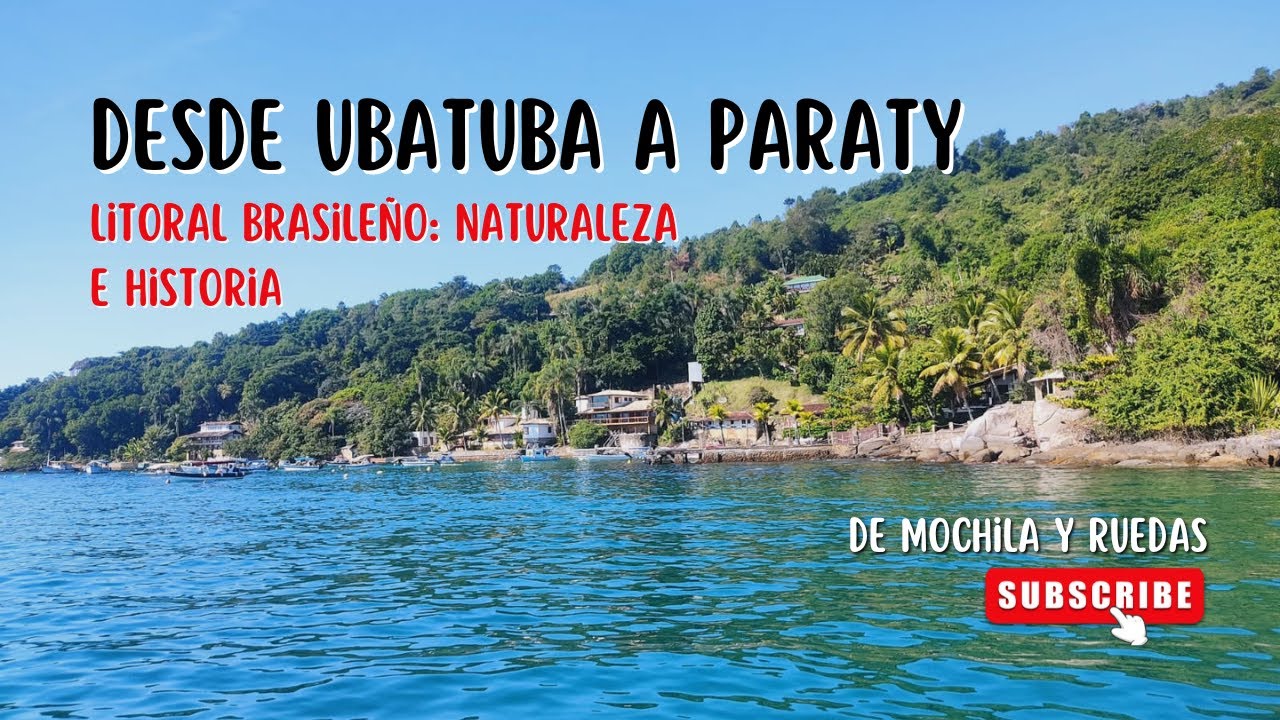 🌴De Ubatuba a Paraty - 🏖️🌳 Cultura y Naturaleza 🌅