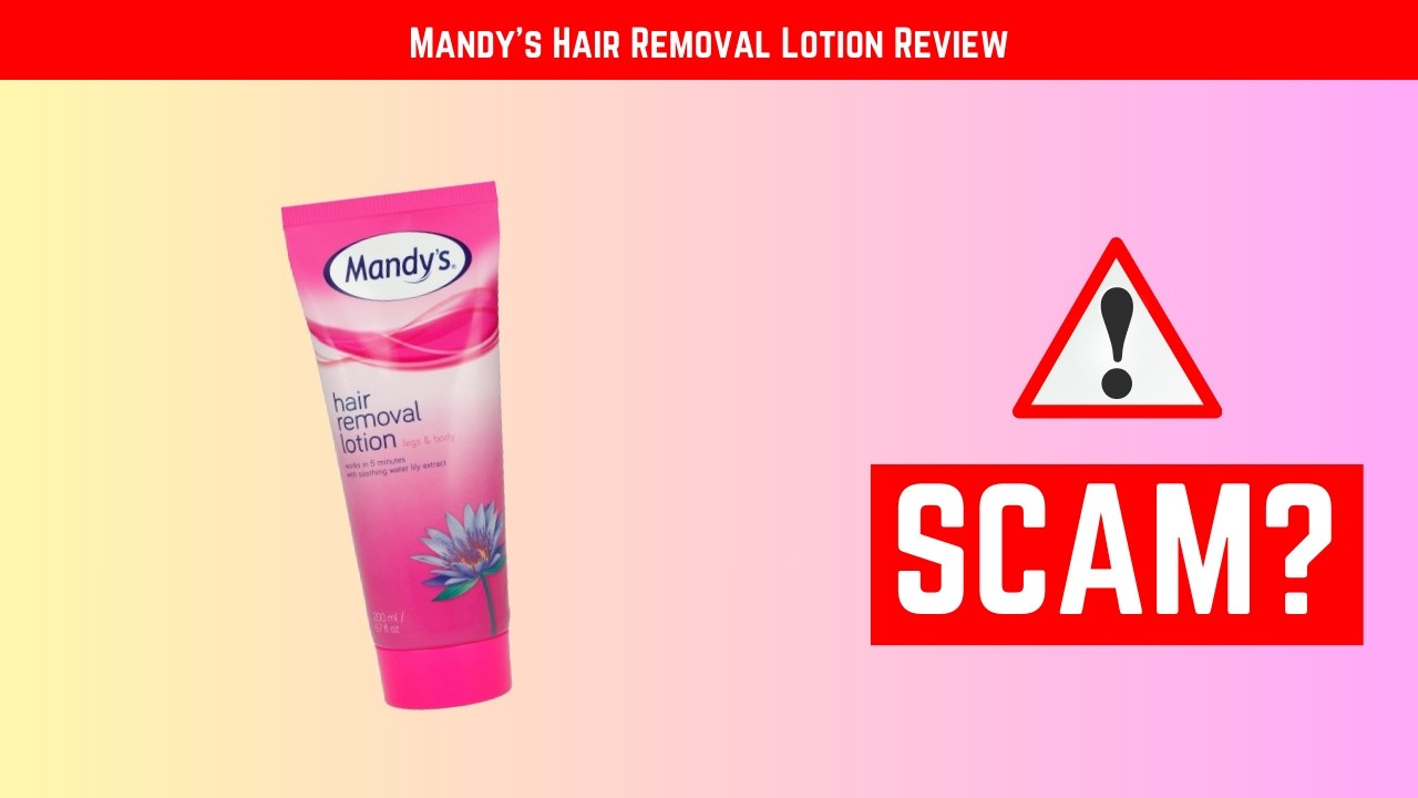 Mandy’s Hair Removal Lotion Review – Does It Actually Work?