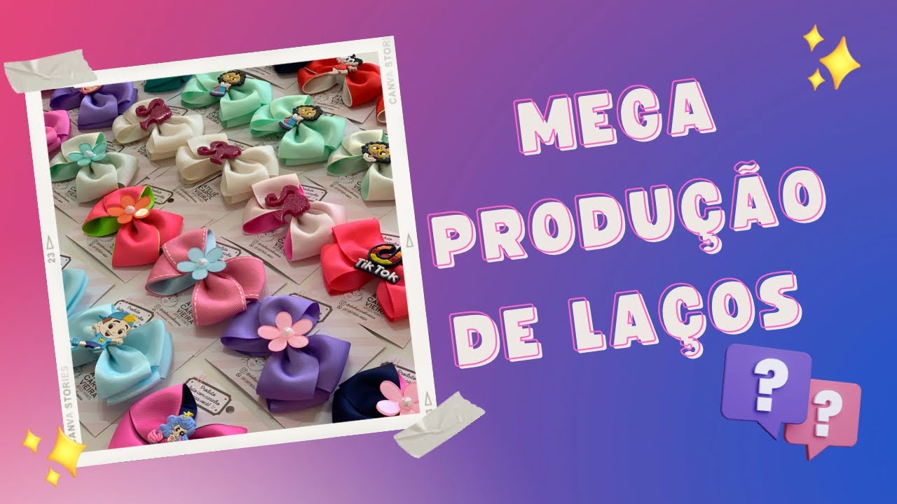 Mega Produção de laços - dicas de produção