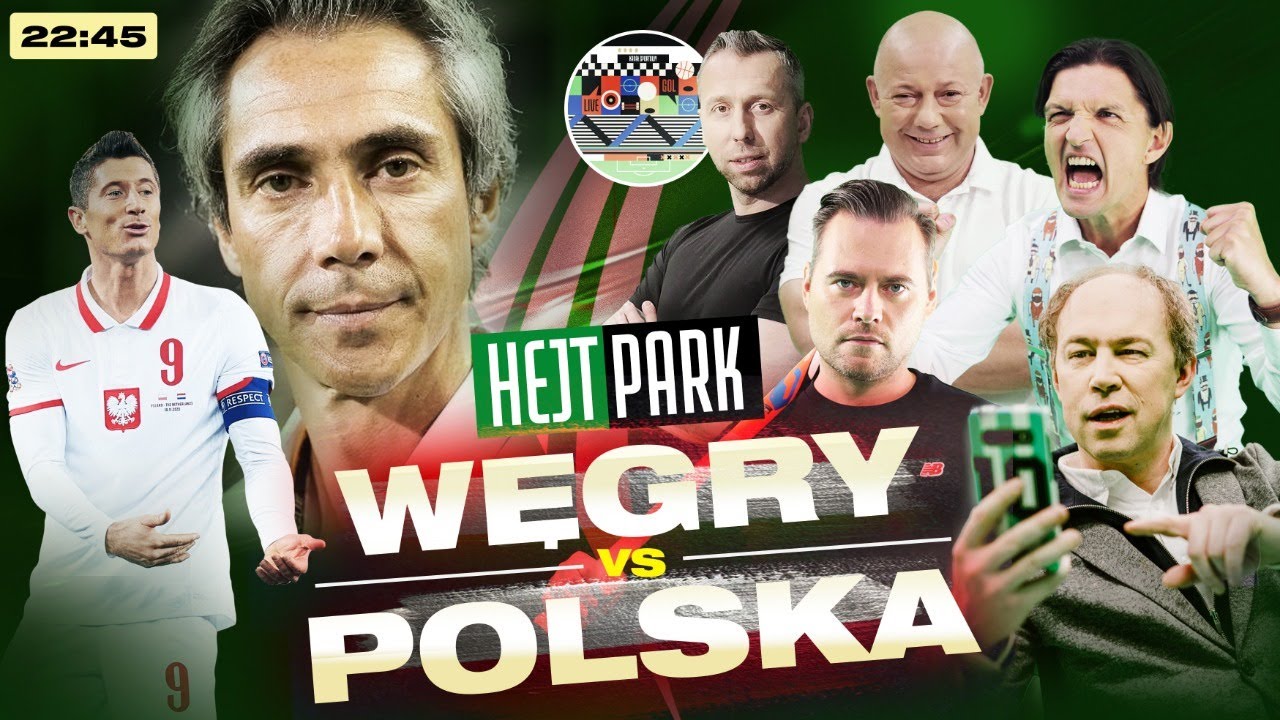 HEJT PARK 134 PO WĘGRY - POLSKA I DEBIUCIE PAULO SOUSY - STANOWSKI, KOWAL, WAWRZYNIAK, SMOK I POL