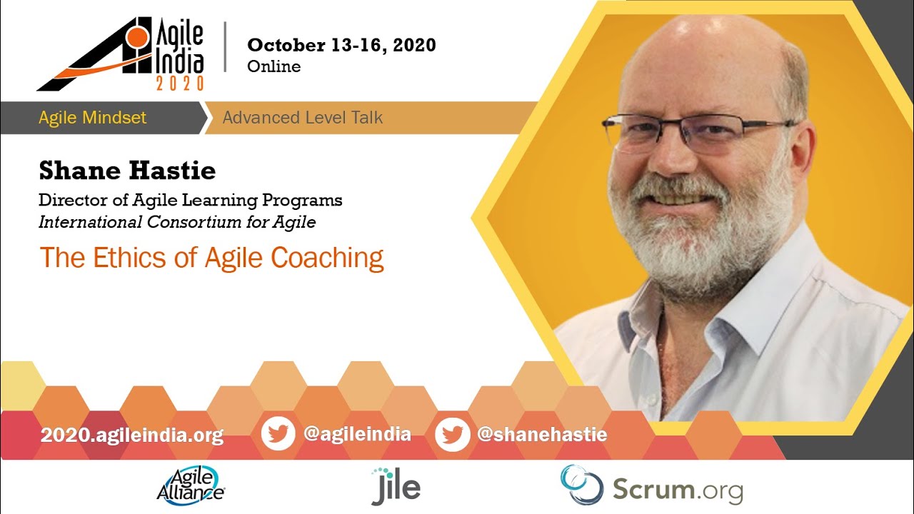 The Ethics of Agile Coaching by Shane Hastie at #AgileIndia2020