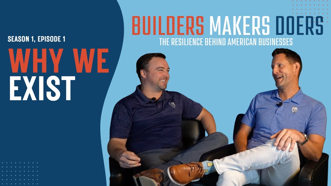 S1E1 | Why Builders, Makers, Doers Exists:  Real Stories of Resilience Behind American Businesses