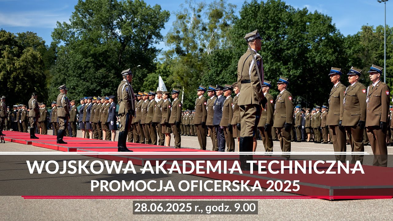 WAT – PROMOCJA OFICERSKA 2025 – transmisja on-line 28.06.2025 r., godz. 9.00