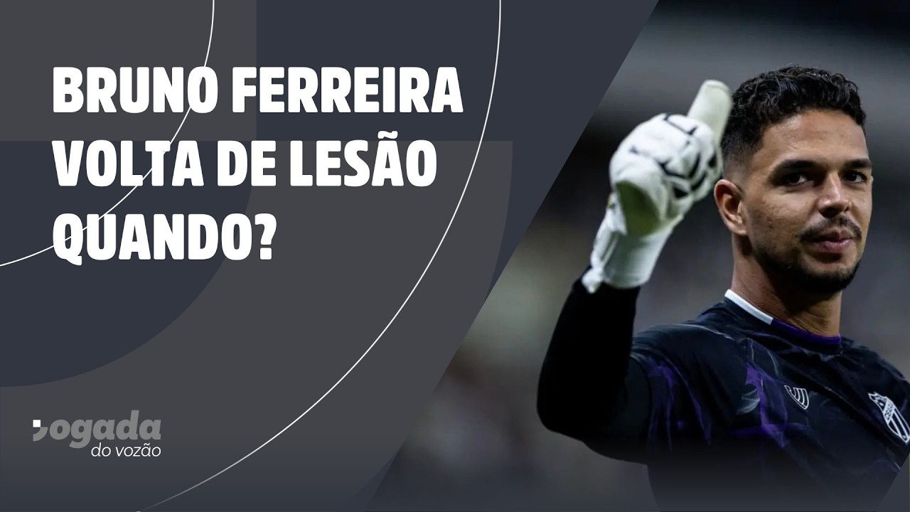 BRUNO FERREIRA VOLTA DE LESÃO QUANDO?