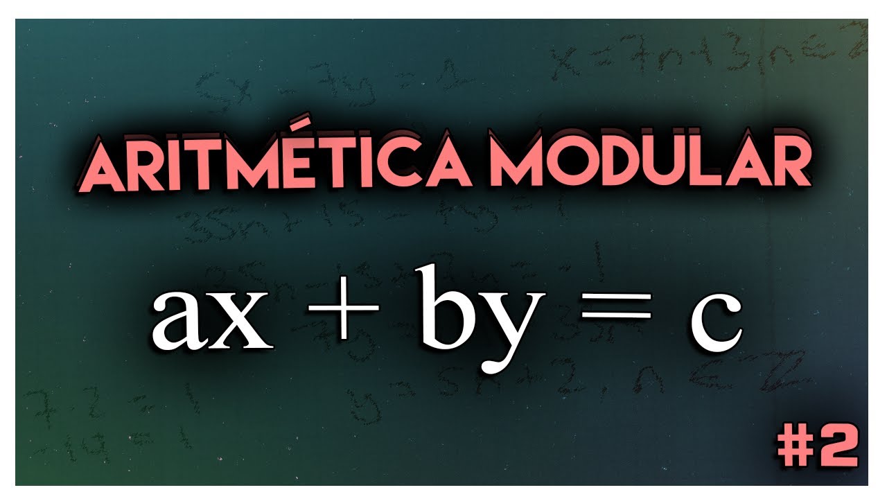 Resolviendo ECUACIONES DIOFÁNTICAS LINEALES con ARITMÉTICA MODULAR | Pensando Numéricamente