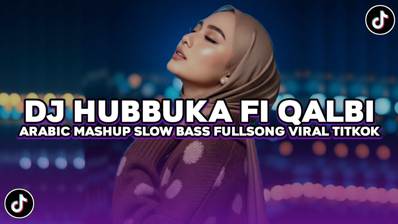 DJ HUBBUKA FI QALBI SLOW BASS ARABIC MASHUP FULLSONG VIRAL TIKTOK TERBARU 2026 YG KALIAN CARI!