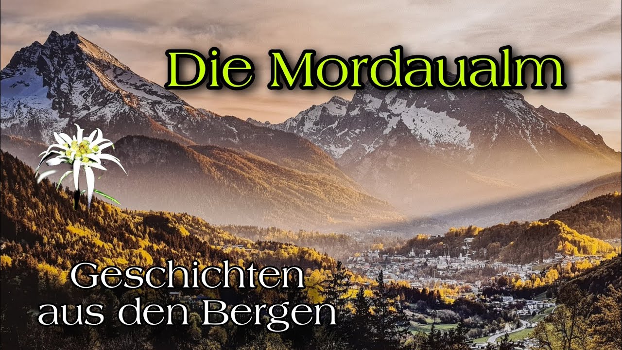 Geschichten aus den Bergen - Verschm&auml;hte Liebe auf der Mordaualm