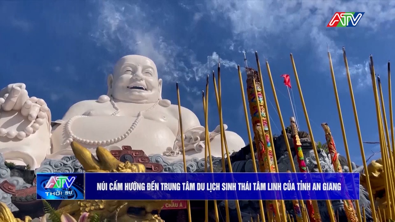 Núi Cấm hướng đến trung tâm du lịch sinh thái tâm linh của tỉnh An Giang | Truyền hình An Giang 2