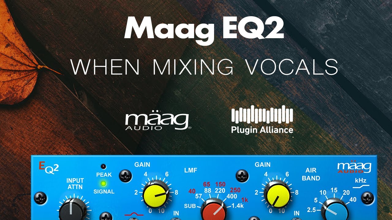 Maag EQ2 When Mixing Vocals