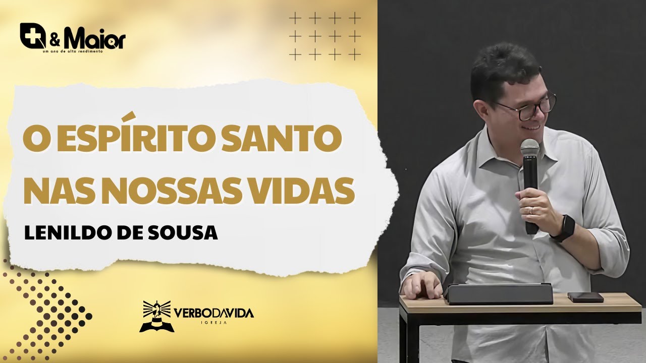 O Espírito Santo nas Nossas Vidas | Lenildo de Sousa