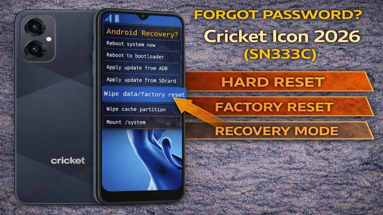 Forgot Password? Cricket Icon 2026 (SN333C) Hard Reset – Factory Reset & Recovery Mode