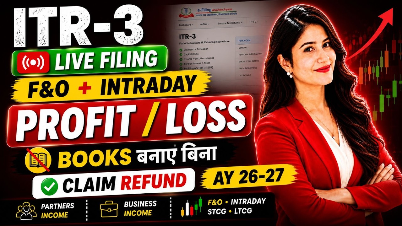 🔥ITR-3 Live Filing AY 2026-27 | F&O, Intraday Profit/Loss, Partner Income,Audit, SetOff, C/F, Refund