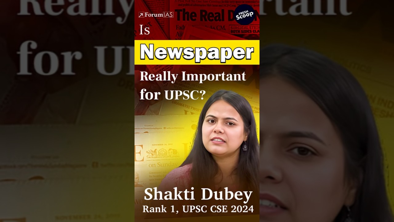 Newspaper Reading Strategy &ndash; Shakti Dubey UPSC Rank 1 2024 CSE