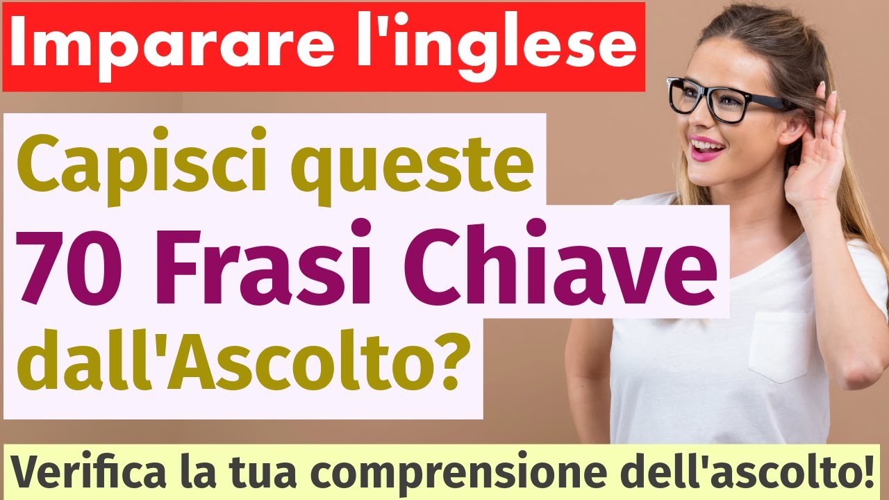 Impara l'Inglese Subito: Ascolta e Impara - 70 Frasi Essenziali per la Comprensione Orale