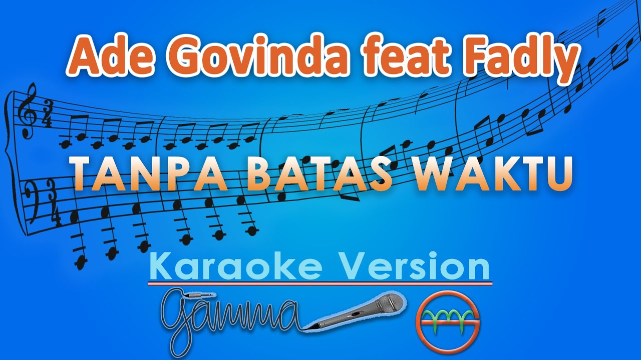 Ade Govinda feat Fadly - Tanpa Batas Waktu (Karaoke) | GMusic