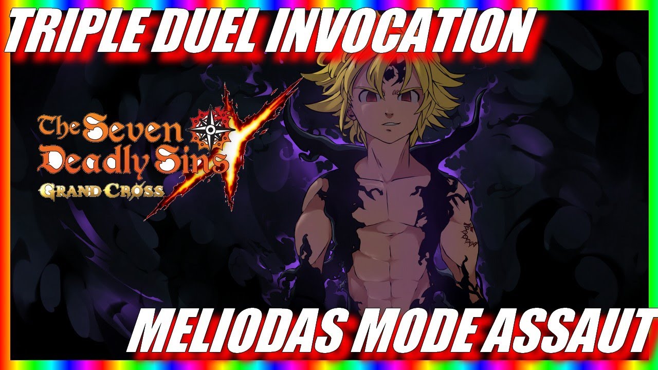TRIPLE DUEL INVOCATION MELIODAS MODE ASSAUT ! 7DS GRAND CROSS ! 600 DIAMS