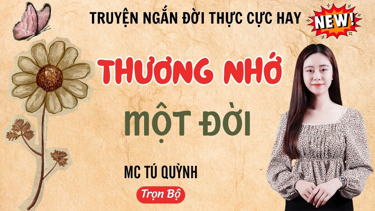 THƯƠNG NHỚ MỘT ĐỜI | TRUYỆN NGẮN ĐỜI THỰC CỰC HAY MỚI NHẤT 2025