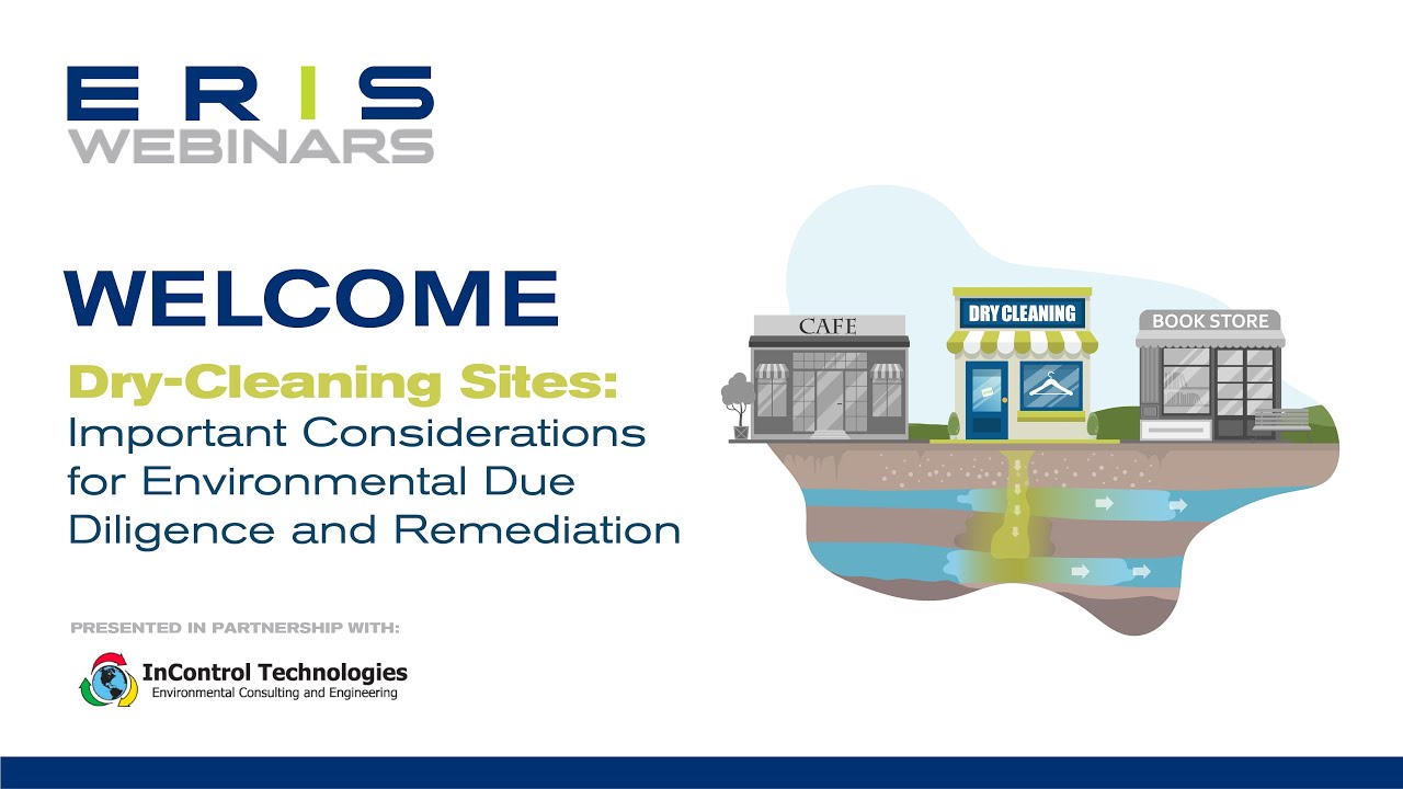 ERIS Webinar: Dry-Cleaning Sites: Considerations for Environmental Due Diligence & Remediation