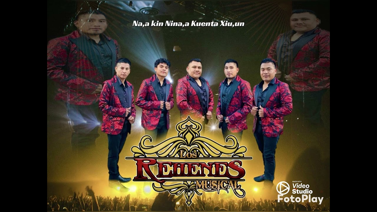 Los Rehenes Musical vol. 2 pista 2 na,a kin Nina,a kuenta xiu,un 