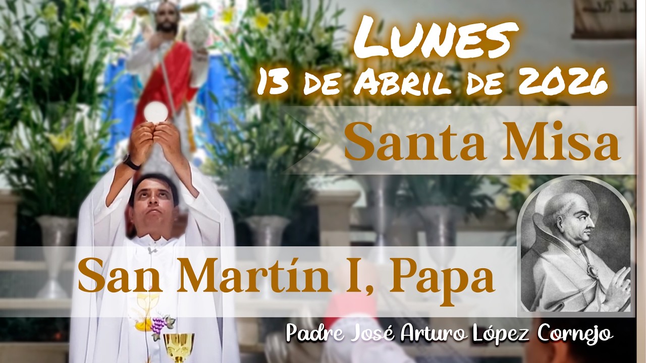 ✅ MISA DE HOY lunes 13 de Abril del 2026 - Padre Arturo Cornejo