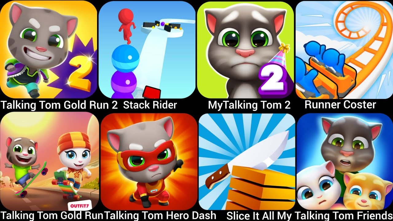 Talking Tom Hero Dash,Slice It All,Talking Tom Gold Run,Runner Coster,My Talking Tom 2,Stack R....