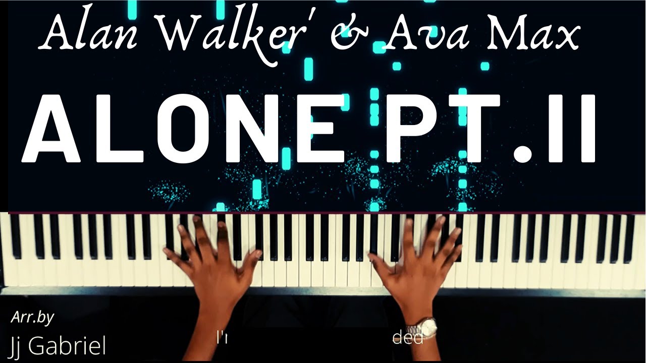 Alone,Pt.II Piano Cover (Alan Walker & Ava Max) by Jj Gabriel