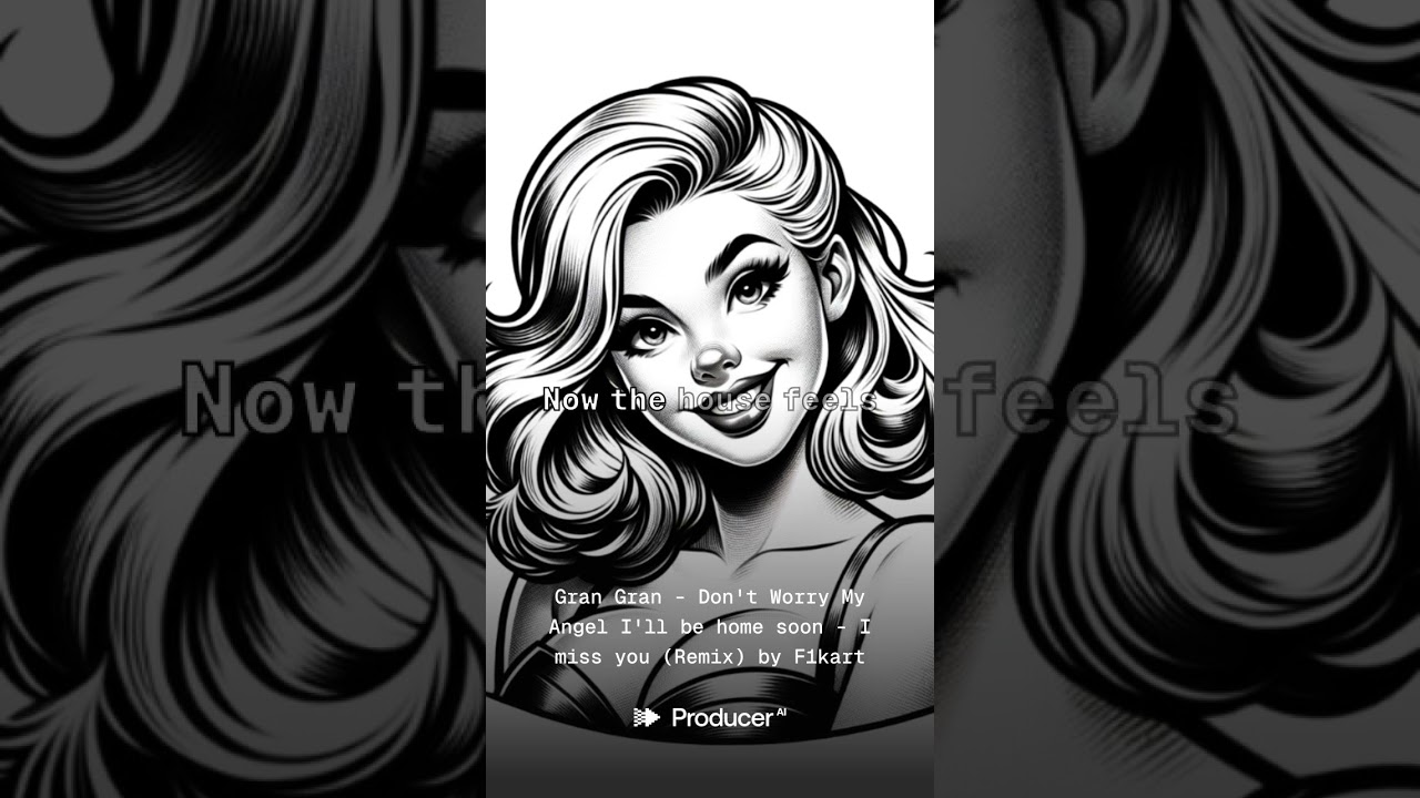 Gran Gran   Don't Worry My Angel I'll be home soon   I miss you