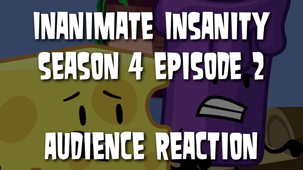 Inanimate Insanity S4E2 - Audience Reaction