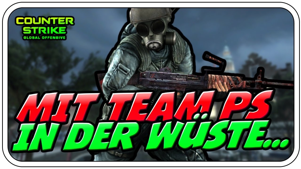 MIT DEM TEAM PS IN DER WÜSTE... ♠♠♠♠ - Let's Play CS:GO - Dhalucard