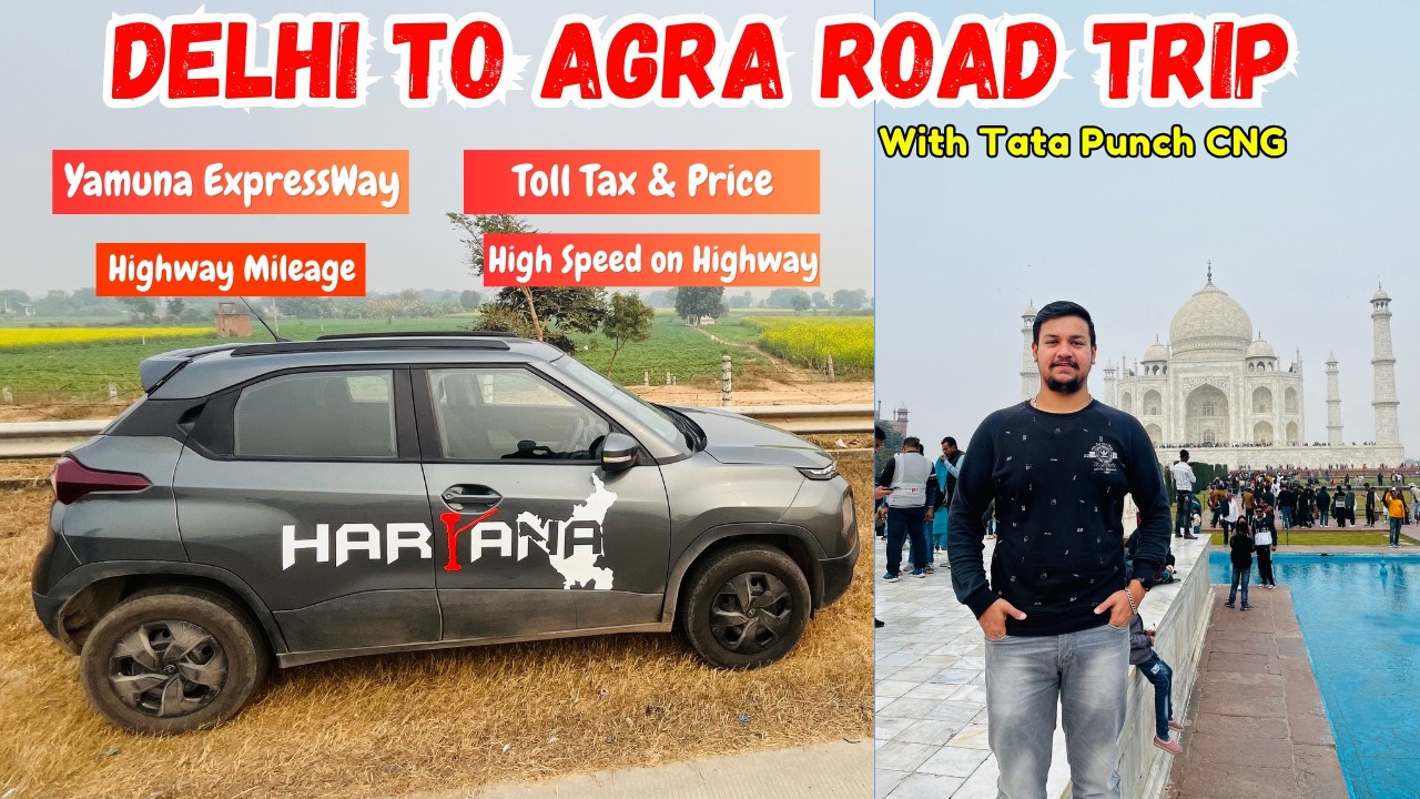 Delhi to Agra by road | Yamuna Expressway drive | Taj Mahal Agra | Road Trip to Agra Witj Punch Cng