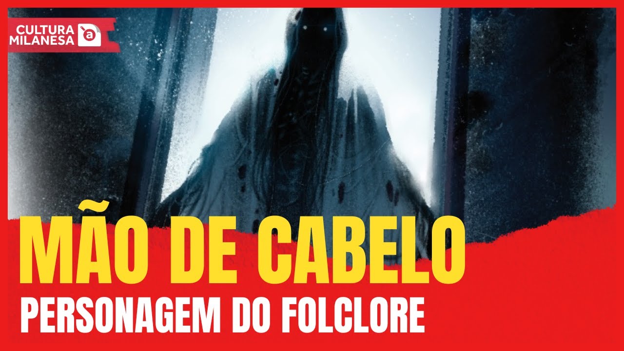 A LENDA DO MÃO DE CABELO: PERSONAGEM DO FOLCLORE BRASILEIRO