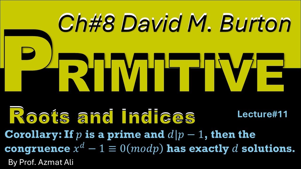 11. Show that If p is a prime and d|p-1, then the congruence x^d-1≡0(modp) has exactly d solutions.