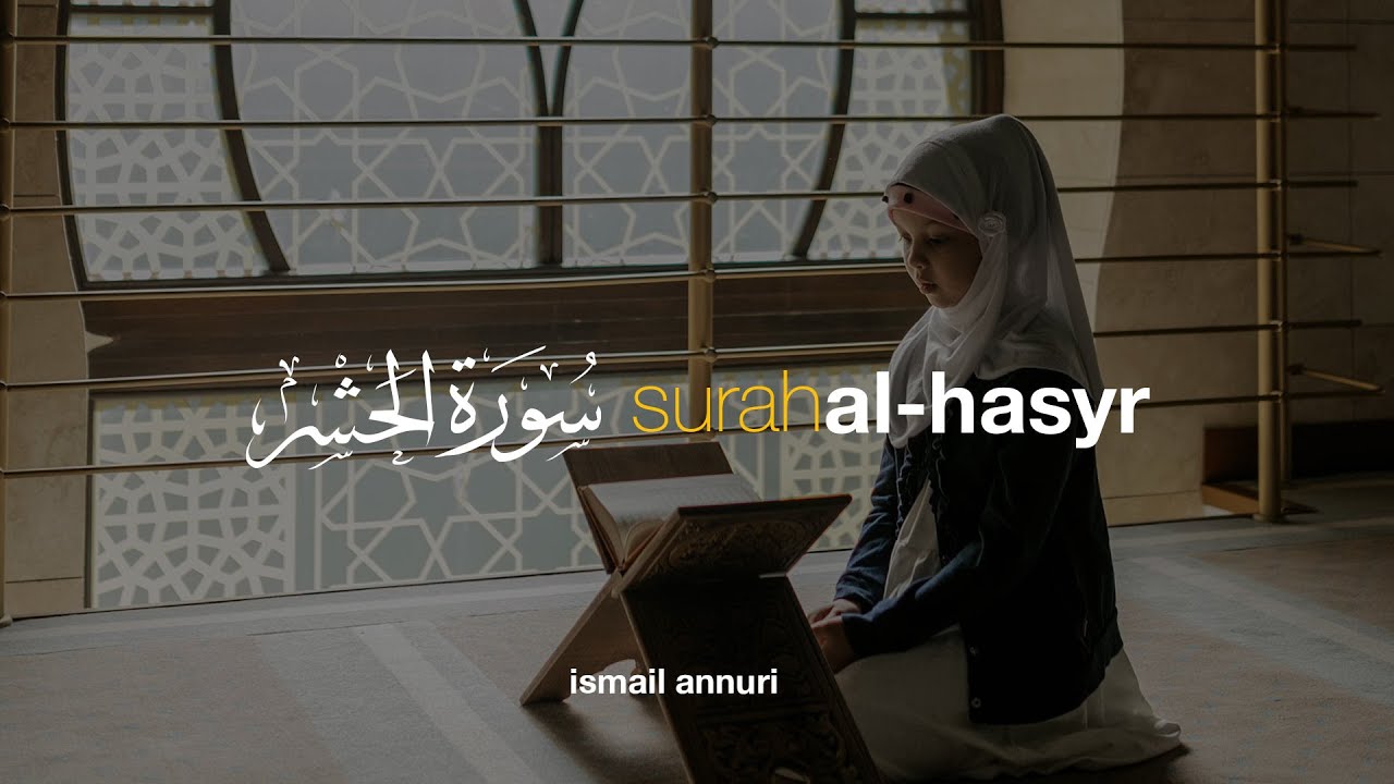 Surah Al Hasyr سورة الحشر - Ismail Ali Nuri إسماعيل النوري | Tadabbur Daily