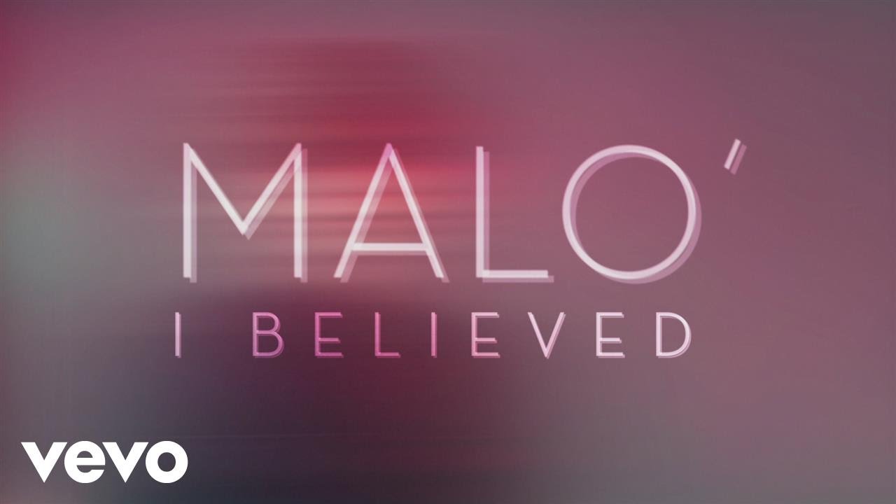 Malo' - I Believed (Audio + paroles)