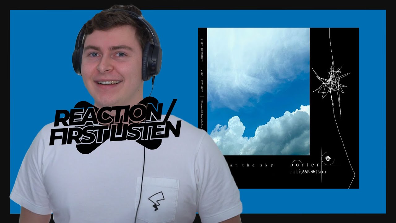 REACTING to PORTER ROBINSON - LOOK AT THE SKY
