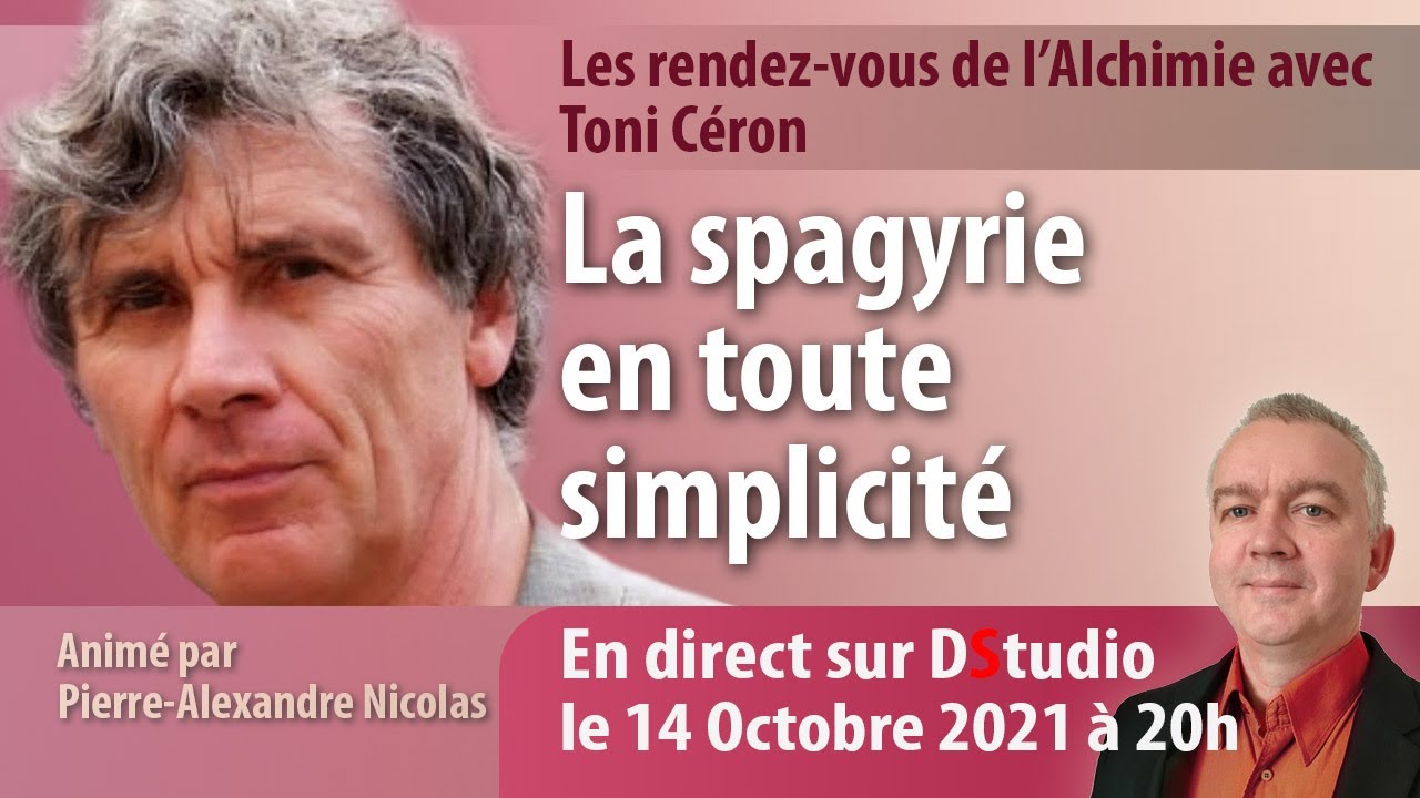 La spagyrie en toute simplicité avec Toni Céron