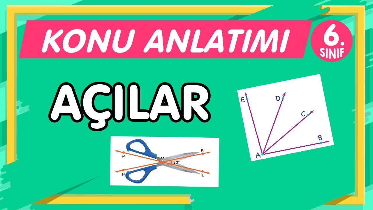AÇILAR | 6.Sınıf Matematik Konu Anlatımı